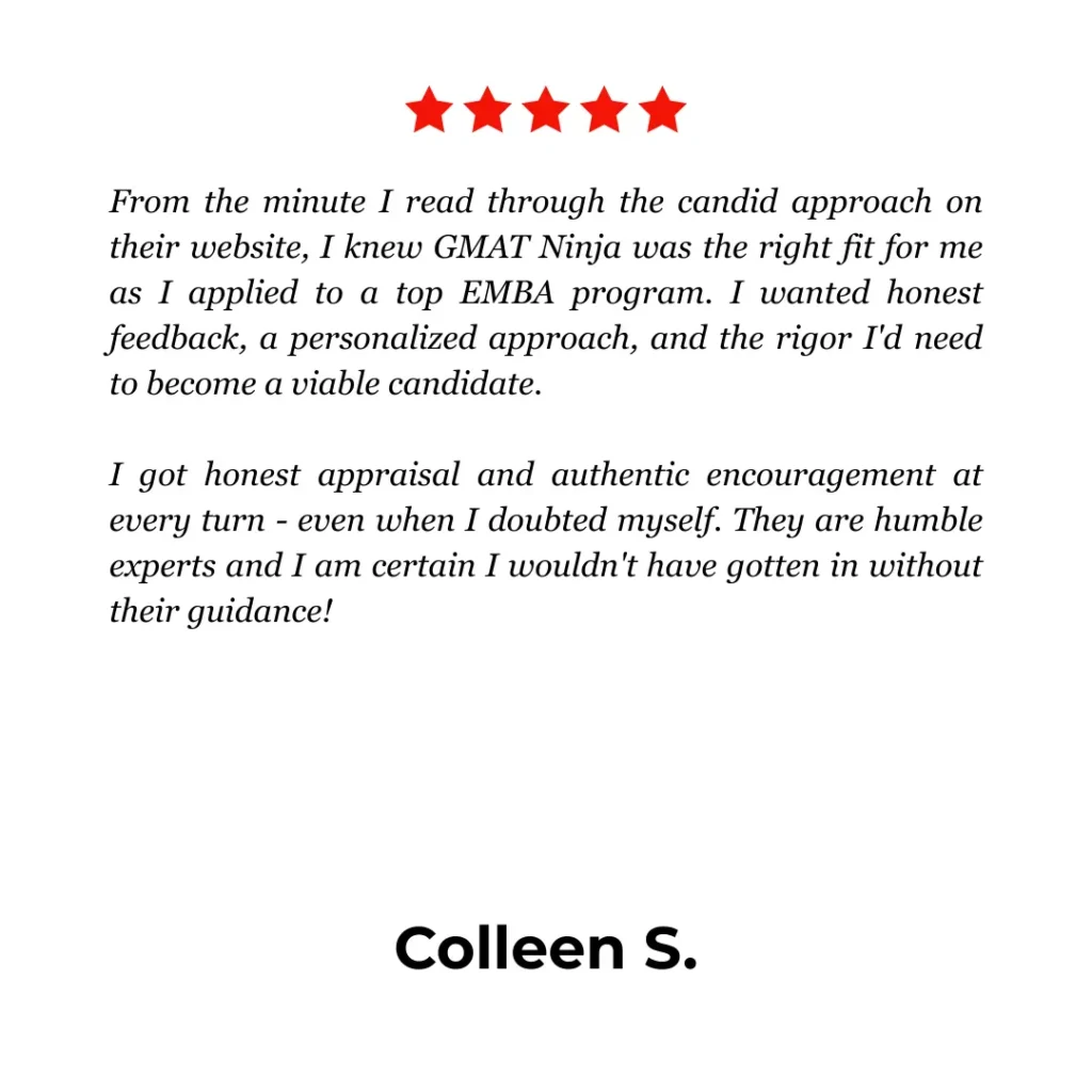 Colleen S. Applied to a top EMBA program with help from GMAT Ninja