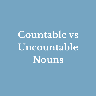 Lesson 13: Countable vs Uncountable Nouns
