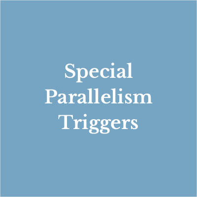 Lesson 4: Special Parallelism Triggers