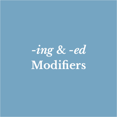 Lesson 8: -ing & -ed Modifiers