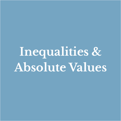 Lesson 7: Inequalities & Absolute Values