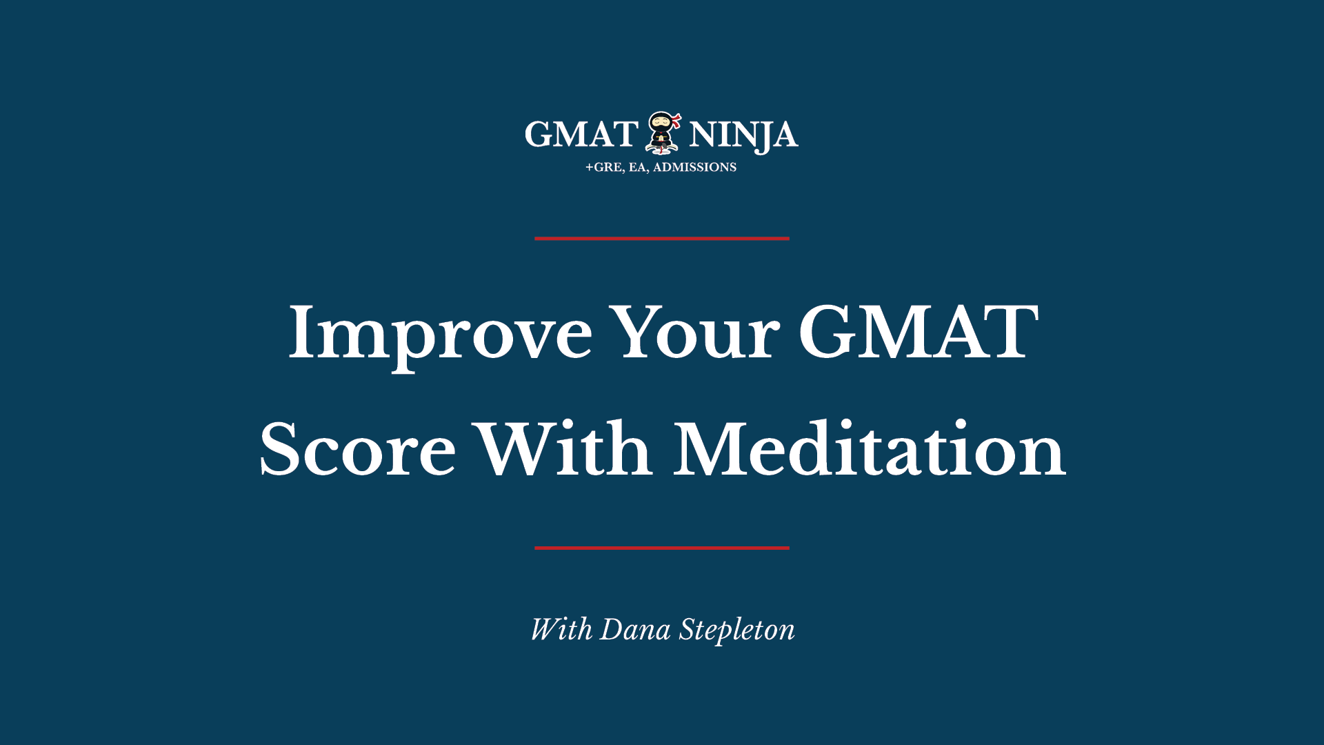 http://Improve%20Your%20GMAT%20Score%20With%20Meditation%20with%20Dana%20Stepleton